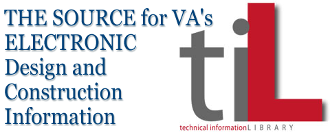 Technical Information Library (TIL) - The source for VA's electronic Design and Construction Information Technical Information Library logo and link to the TIL Catalog
